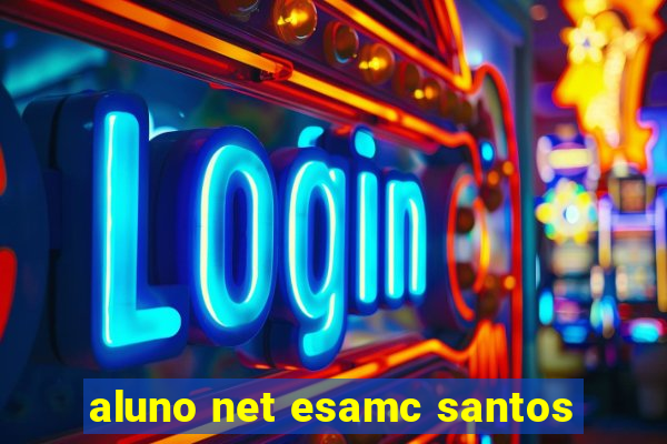 aluno net esamc santos